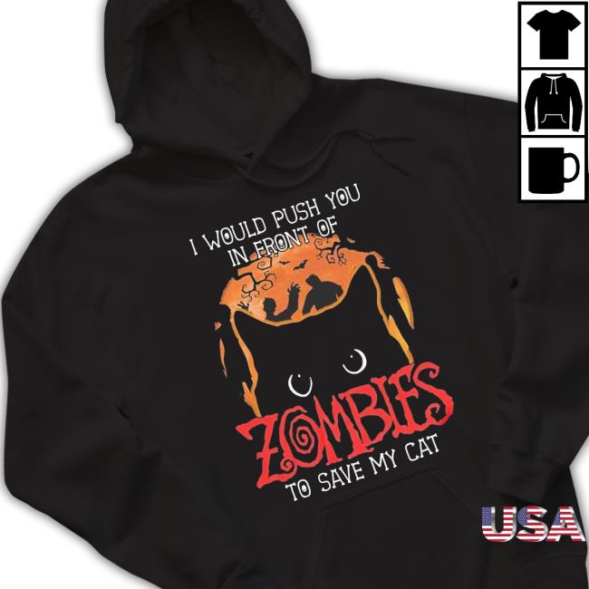 I Would Push You In Front Of Zombies To Save My Cat Halloween Tank Top