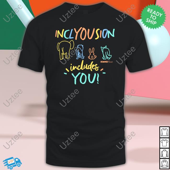 Inclyousion Includes You Shirts