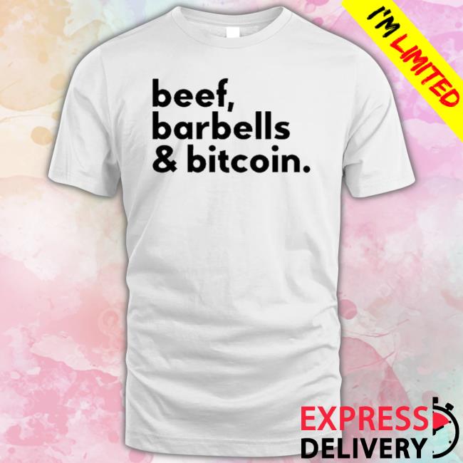 Official Beef Barbells & Bitcoin shirt Official Beef Barbells & Bitcoin Shirt