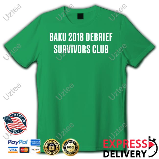 Enginemode11 Baku 2018 Debrief Survivors Club Sweatshirt Baku 2018 Debrief Survivors Club Hoodie