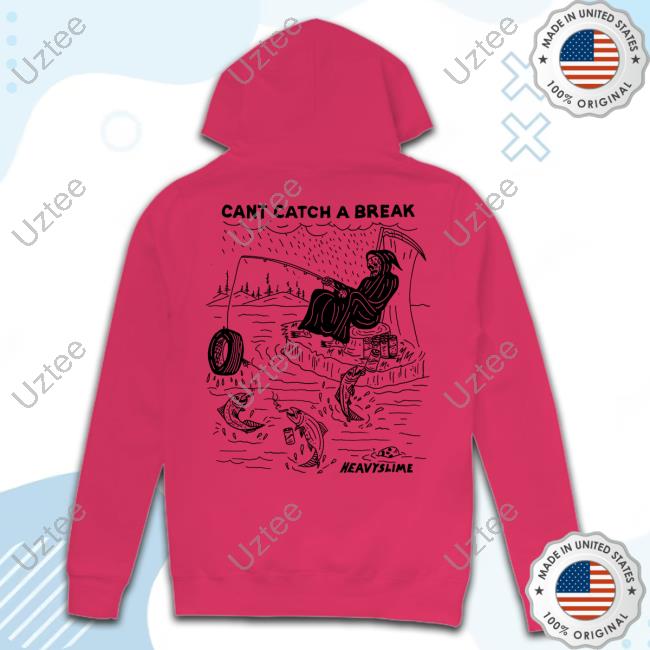 Official Cant Catch A Break Heavyslime New Shirt Eric Kenney Official Cant Catch A Break Heavyslime Sweatshirt Eric Kenney