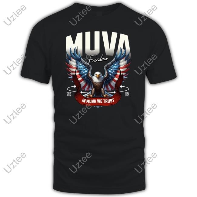 Muva Freedom In Muva We Trust Since 2024 New Shirt