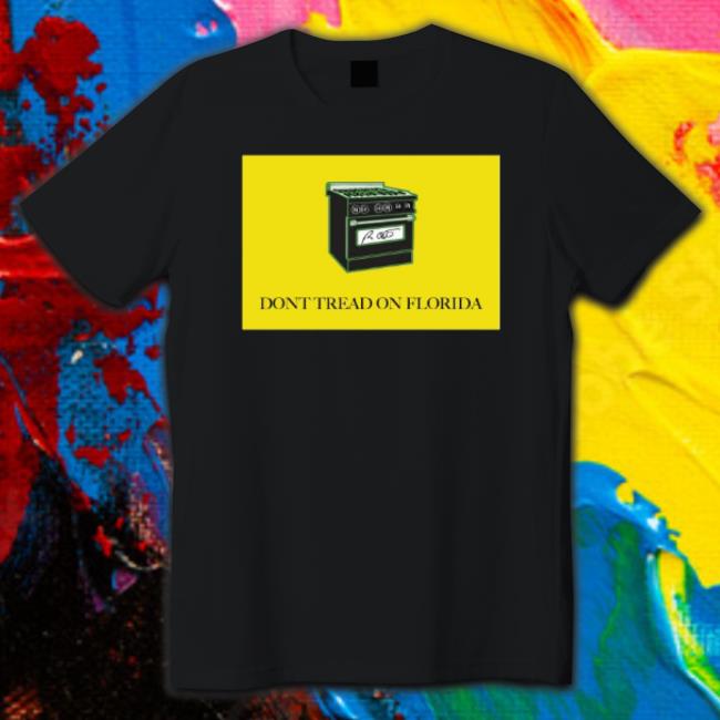 Ron Desantis Gas Stoves Don’T Tread On Florida Shirt