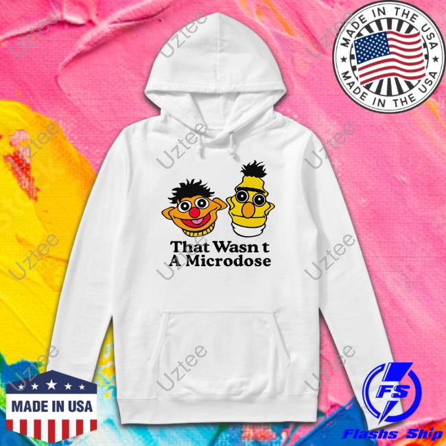 Shitheadsteve Store That Wasn't A Microdose Hoodie Trashcanpaul