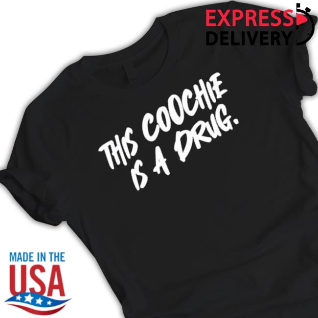 Official Artsygalnish This Coochie Is A Drug Hoodie Sweatshirt