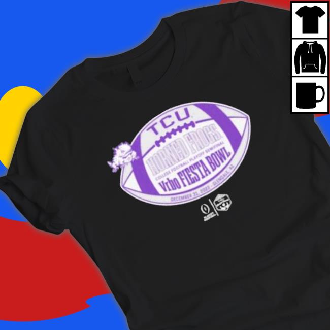 Tcu Texas Christian University 2022 Fiesta Bowl Tee Shirt Tcu Texas Christian University 2022 Fiesta Bowl Long Sleeve Shirt