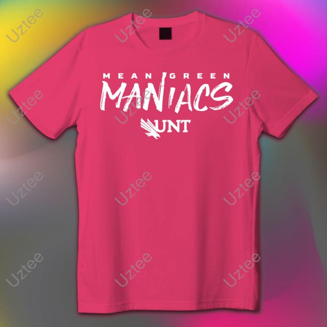 Mean Green Maniacs Unt Shirt Unt_Maniacs