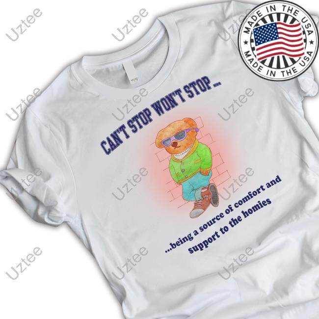 Can't Stop Won't Stop Being A Source Of Comfort And Support To The Shirt Jmcgg