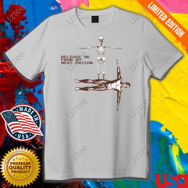 Gotfunny Merch Release Me From My Meat Prison Tee Brysonline