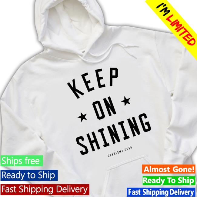Charisma Star Shine Like Stars shirt