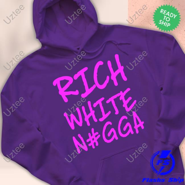 Official Rich White N#Gga Shirt