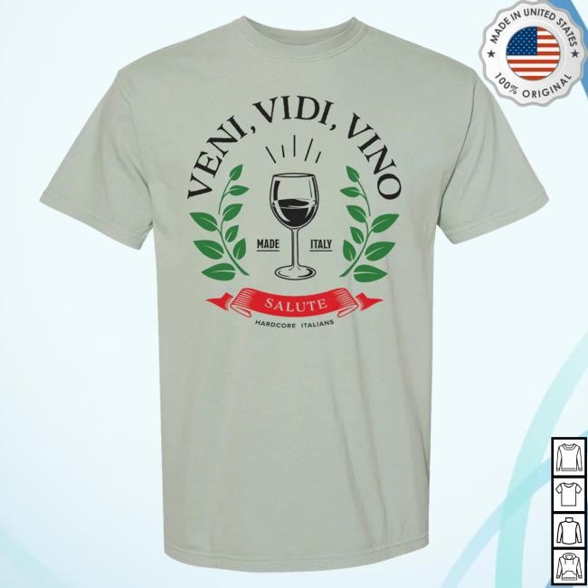 Hardcoreitalians Merch Shop Veni, Vidi, Vino Shirts