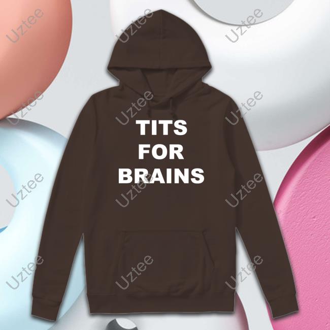 Tits For Brains Hoodie