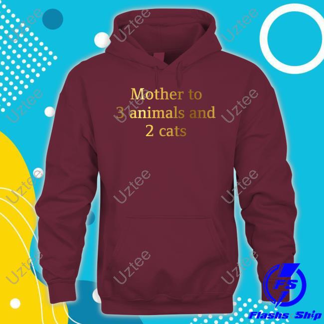 Uju Anya Mother To 3 Animals And 2 Cats Hoodie