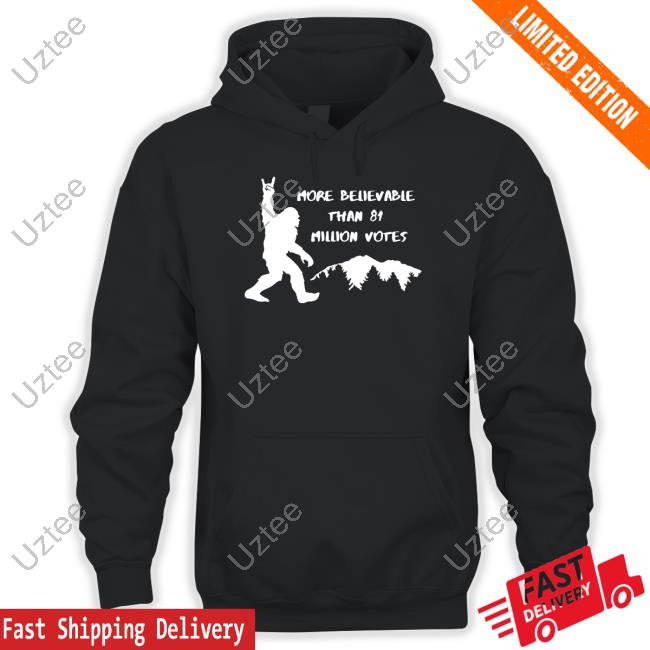 More Believable Than 81 Million Votes Classic Shirt