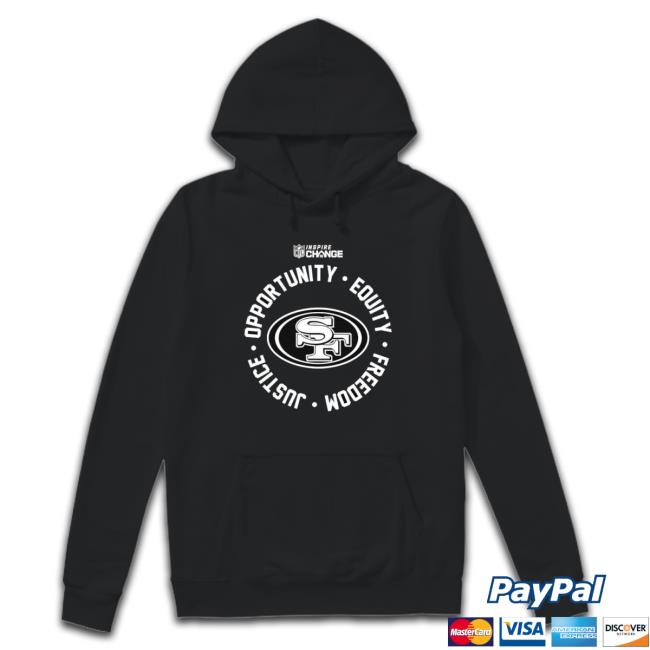 Original San Francisco 49Ers Opportunity Equity Freedom Justice Inspire Change Long Sleeve Shirt