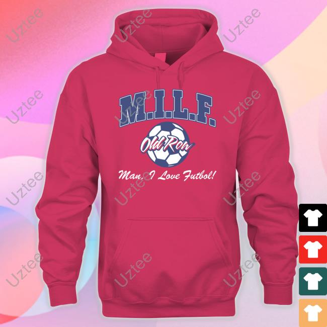 Milf Old Row Man I Love Futbol Tee Old Row Milf Soccer Shirt Tees