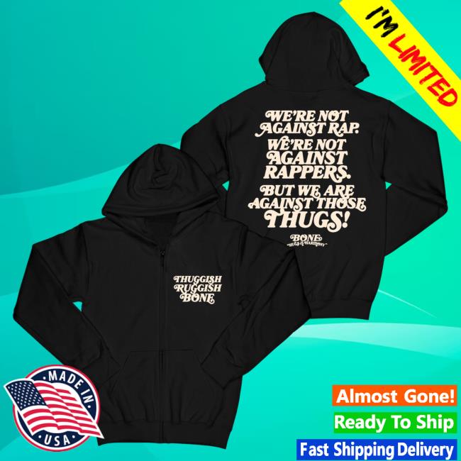 Official Merch Bar Store Bone Thugs-N-Harmony We're Not Against Rap "Black" Zip Up Hooded Sweatshirt MerchBar BoneThugsnHarmony Apparel Clothing Shop