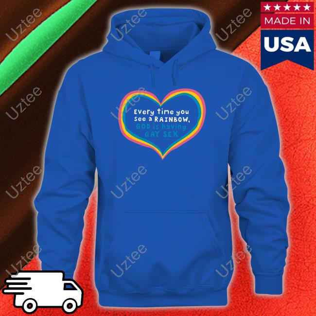 Tshirthell Store Every Time You See A Rainbow God Is Having Gay Sex Shirt