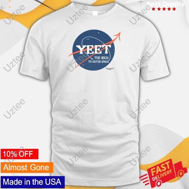 Timecapsuledesign Yeet The Rich To Outer Space Tee