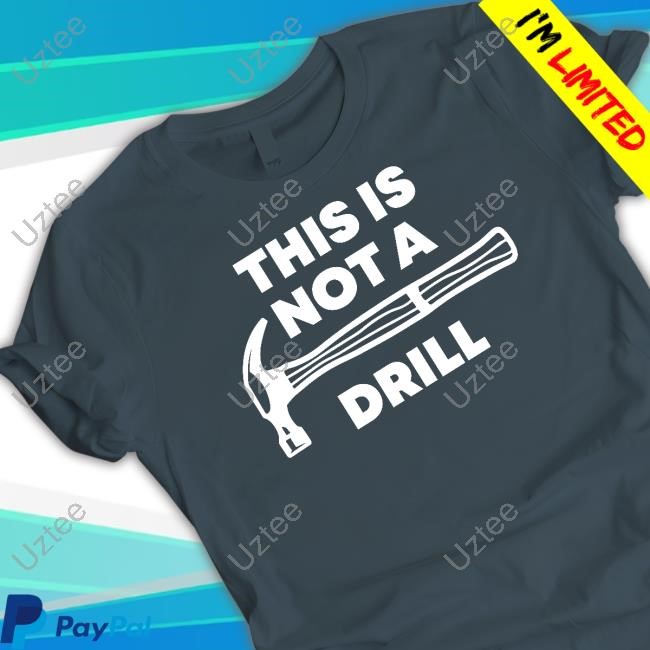 Gabbie Sturniolos This Is Not A Drill T-Shirt,Hoodie,Sweatshirt