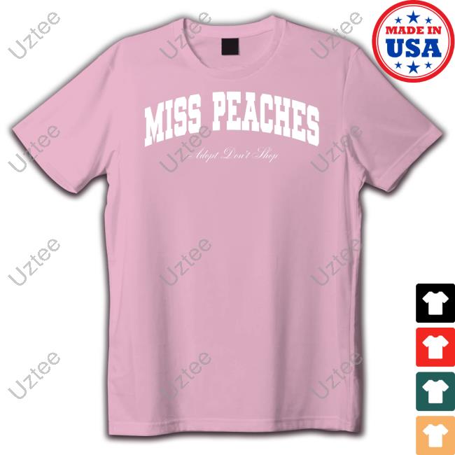 Miss Peaches Merch Miss Peaches Adopt Don't Shop T-Shirt