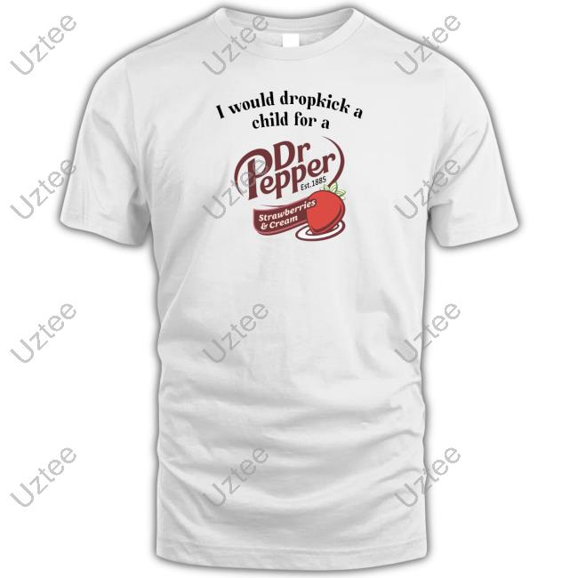 I Would Dropkick A Child For A Dr Pepper Strawberries & Cream Tank Top