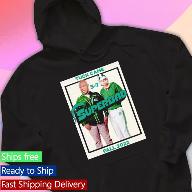 Official Tuck Came 5-7 Superbad Fall 2022 Long Sleeve Shirt