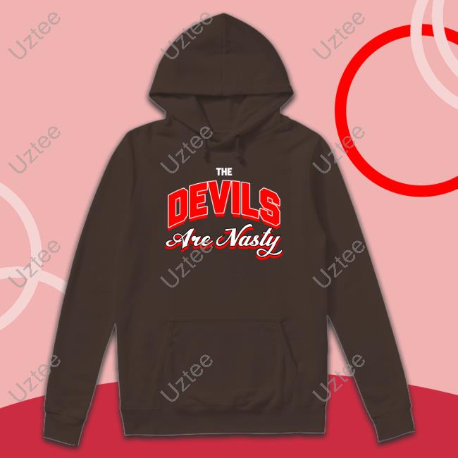 The Devils Are Nasty T Shirt