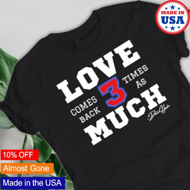 Damar Hamlin Love Much Comes Back Times As Signature Classic Shirt