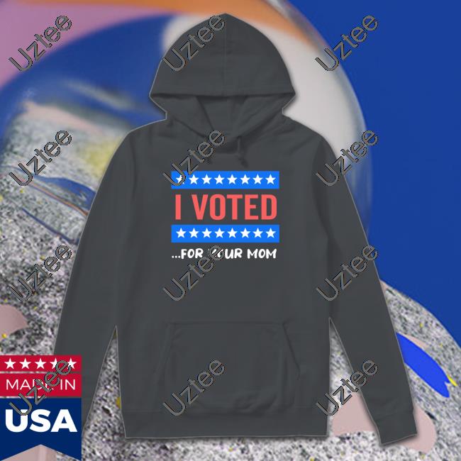 Defiantbaptist I Voted For Your Mom Long Sleeve T-Shirt I Voted For Your Mom Shirts