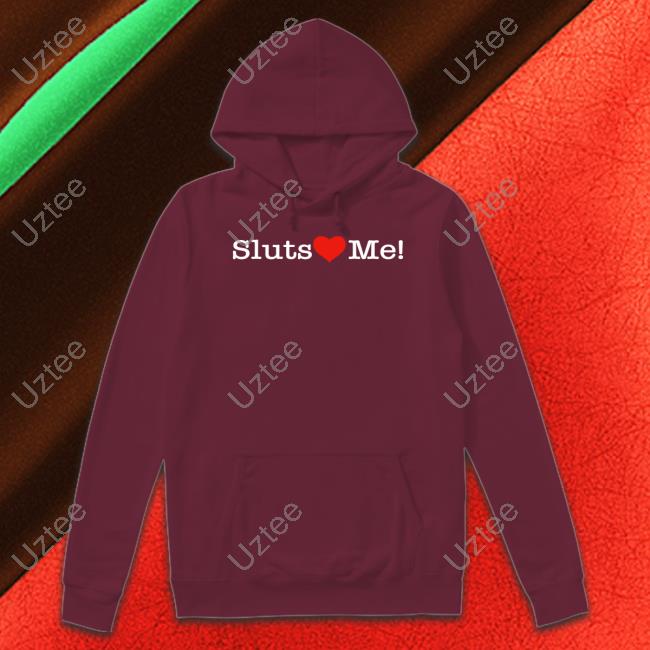 Shirts That Go Hard Sluts Heart Me Shirt Shirts That Go Hard Sluts Heart Me Long Sleeve T Shirt