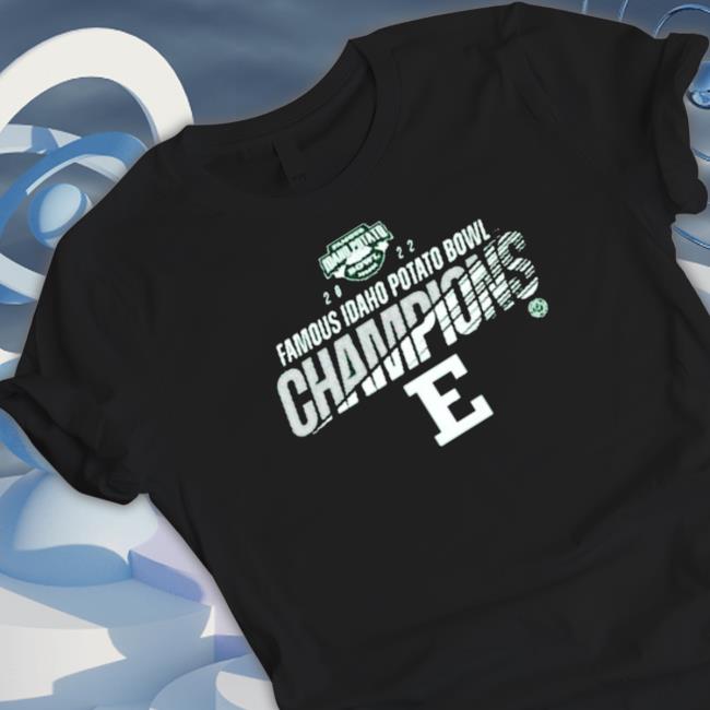 Eastern Michigan 2022 Famous Idaho Potato Bowl Champion Classic shirt