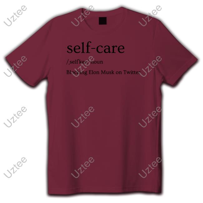 Self-Care Blocking Elon Musk On Twitter T Shirts