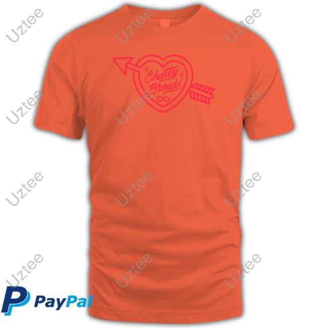 Chatty Broads Forever T Shirt