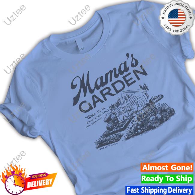 Mama's Garden Come On In While Dad's Still Doin Dumb Shiti Crewneck Sweatshirt