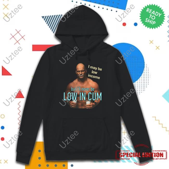 Funny Ahh Tees Merch I May Be Low Income Shirts