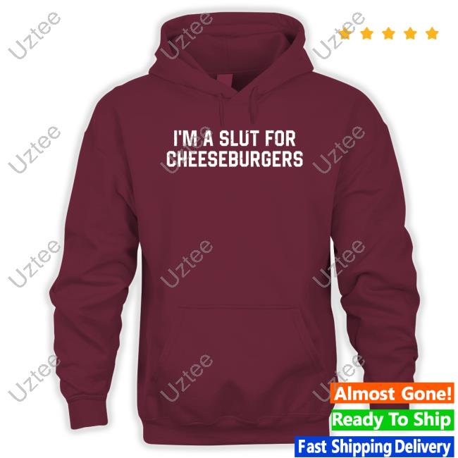 Shitheadsteve Merch Slut For Cheeseburgers Hoodie Sweatshirt