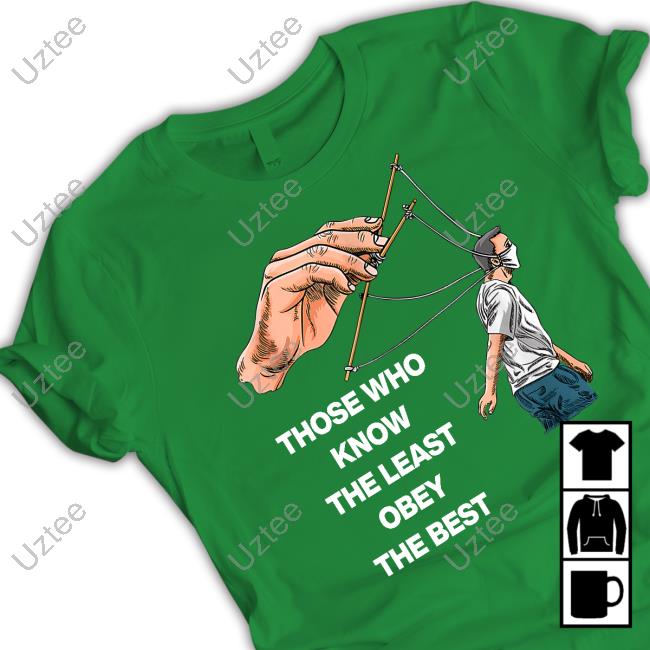 American Islandman Those Who Know The Least Obey The Best Shirt