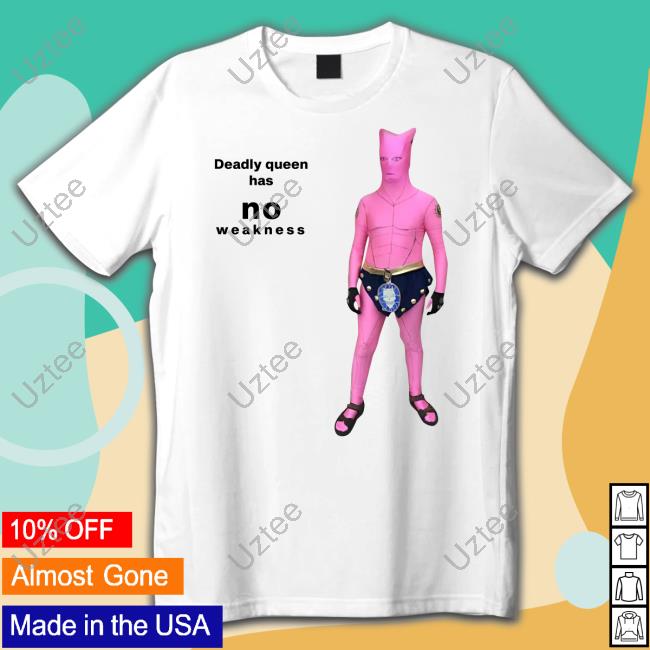Goofyahhtees Deadly Queen Has No Weakness T Shirt