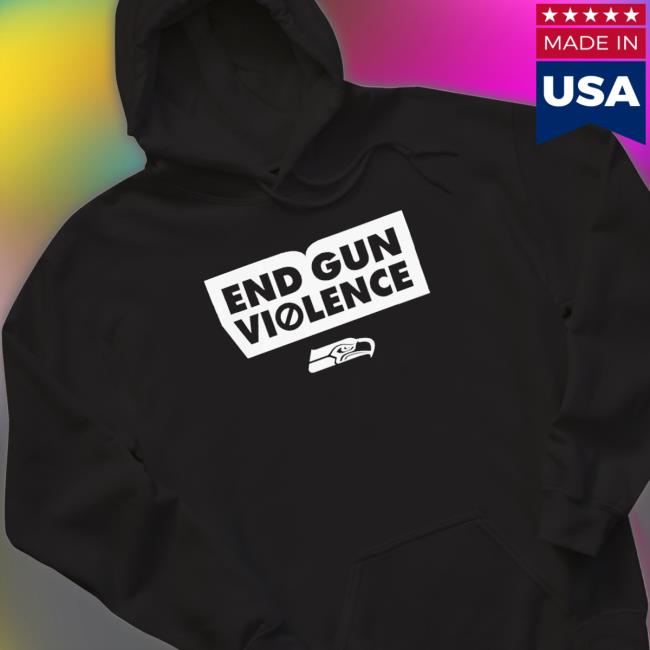 End Gun Violence Seattle Seahawks shirt, hoodie, tank top, sweater and long sleeve t-shirt End Gun Violence Seattle Seahawks Sweatshirt