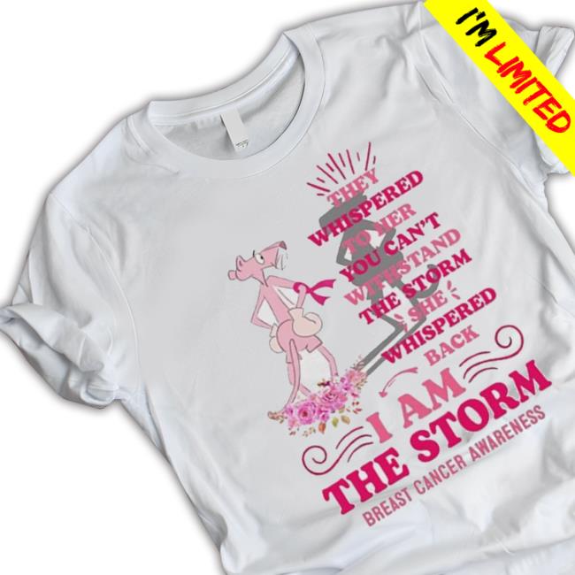 Breast Cancer Pink Panther They Whispered To Her You Can’T Withstand The Storm She Whispered Back Hoodie Sweatshirt