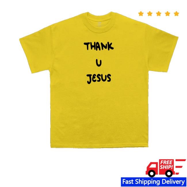 Daydrianharding Merch Store Shop Thank U Jesus New Shirt