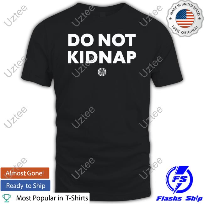 Clickhole Do Not Kidnap Official Shirt