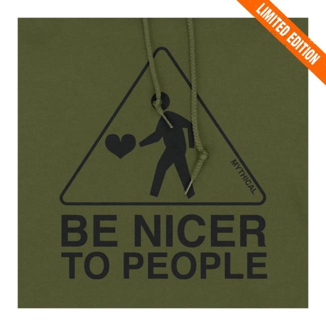 Trending Mythical Merch Store Be Nicer To People Hoodie (Olive Green) Long Sleeve Shirt