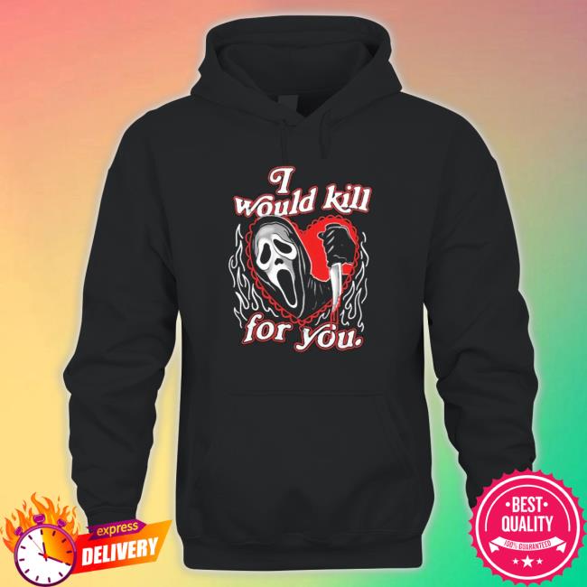 Official I Would Kill For You Assholes Live Forever Sweatshirt