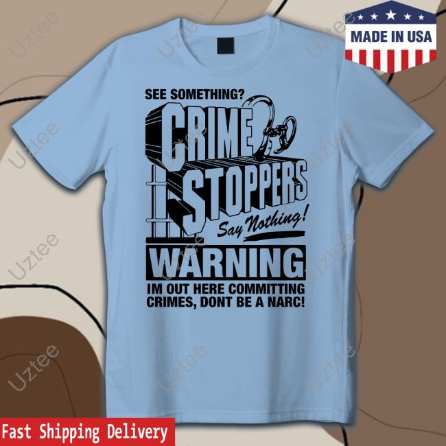 Crime Stoppers See Something Say Nothing Hoodied Sweatshirt