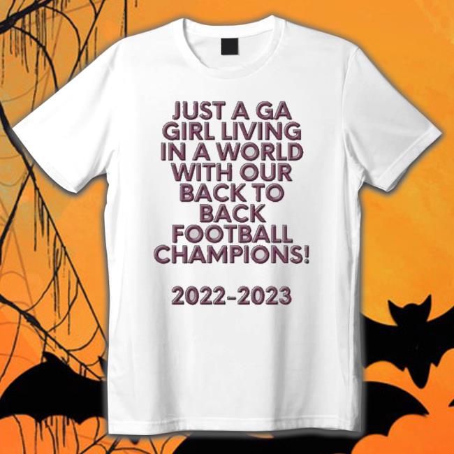 Georgia Bulldogs Just A Ga Girl Living In A World With Our Back To Back Football Champions 2022-2023 Hooded Sweatshirt