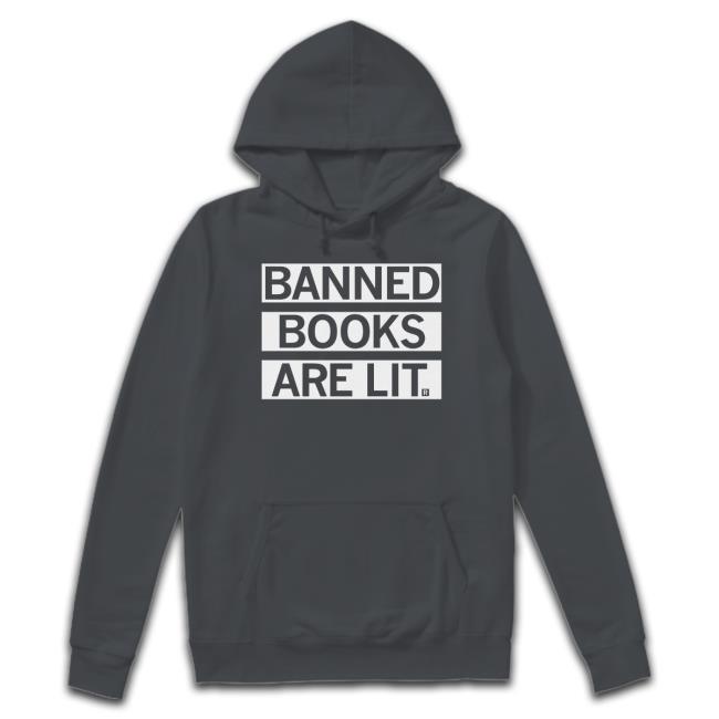 Banned Books Are Lit Hoodie