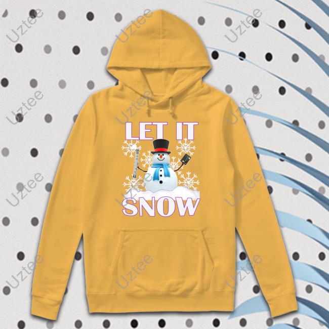 Hard Shirts Let It Snow Hoodie Hard Shirts Let It Snow Crewneck Sweatshirt